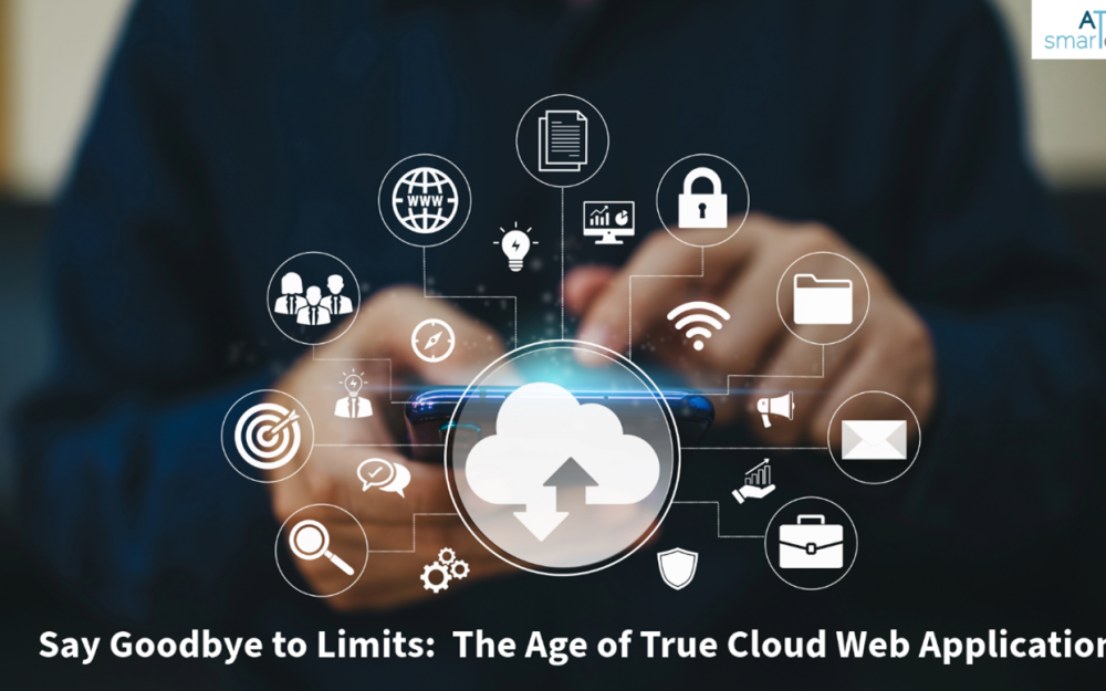 Say Goodbye to Limits: The Age of True Cloud Web Applications